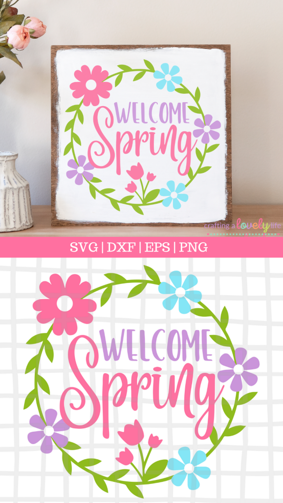 Welcome Spring Wreath Cut Files - Crafting a Lovely Life